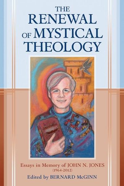 Produktbild: The Renewal of Mystical Theology Essays in Memory of John N. Jones (1964-2012)