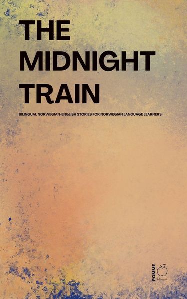 Produktbild: The Midnight Train Bilingual Norwegian-English Stories for Norwegian Language Learners