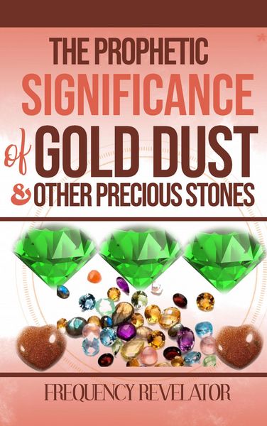 Produktbild: The Prophetic Significance of Gold Dust and Other Precious Stones