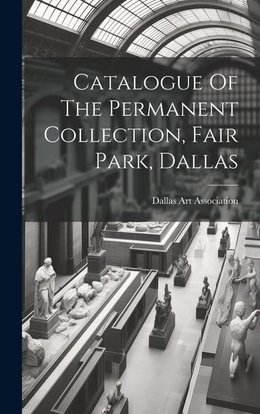 Produktbild: Catalogue Of The Permanent Collection, Fair Park, Dallas