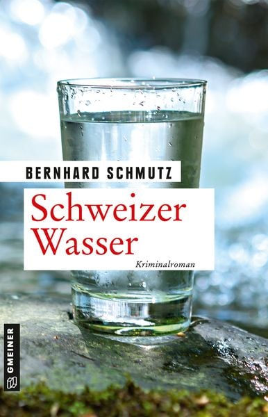 Schweizer Wasser, Taschenbuch von Bernhard Schmutz, Gmeiner-Verlag, 978-3-8392-0079-7