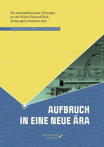 Produktbild: Aufbruch in eine neue &Auml;ra: Die minimalinvasive Chirurgie an der Kieler Frauenklinik