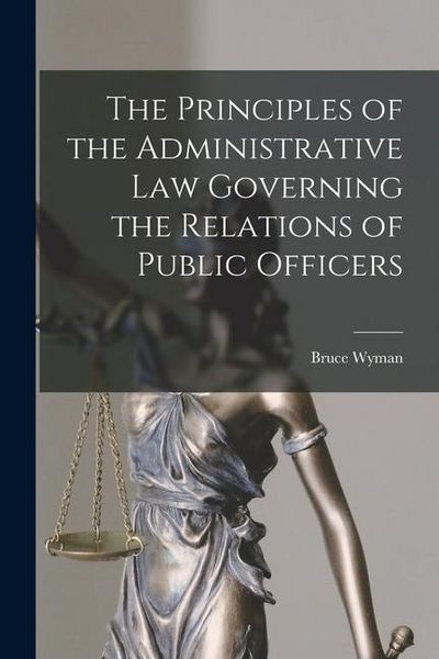 Produktbild: The Principles of the Administrative Law Governing the Relations of Public Officers