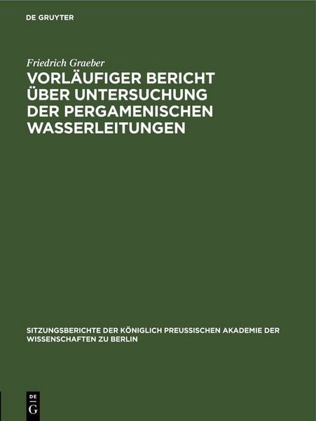 Produktbild: Vorl&auml;ufiger Bericht &uuml;ber Untersuchung der Pergamenischen Wasserleitungen
