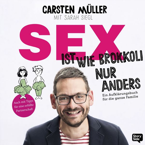 Produktbild: Sex ist wie Brokkoli, nur anders - Ein Aufkl&auml;rungsbuch f&uuml;r die ganze Familie