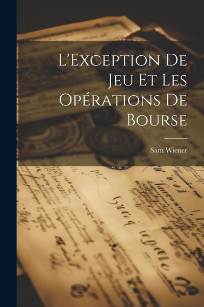 Produktbild: L'Exception De Jeu Et Les Op&eacute;rations De Bourse
