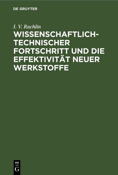 Produktbild: Wissenschaftlich-technischer Fortschritt und die Effektivit&auml;t neuer Werkstoffe