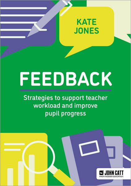 Produktbild: Feedback: Strategies to support teacher workload and improve pupil progress