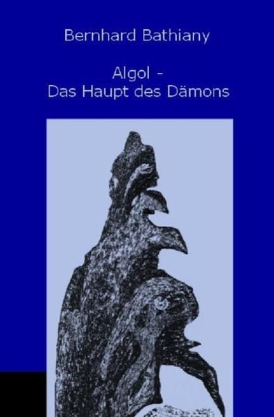 Algol, Taschenbuch von Bernhard Bathiany, Epubli, 9783844228274