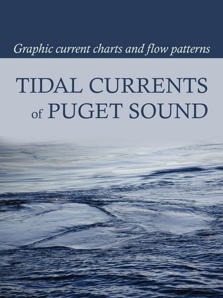 Produktbild: Tidal Currents of Puget Sound: Graphic Current Charts and Flow Patterns