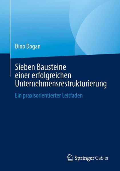 Produktbild: Sieben Bausteine einer erfolgreichen Unternehmensrestrukturierung