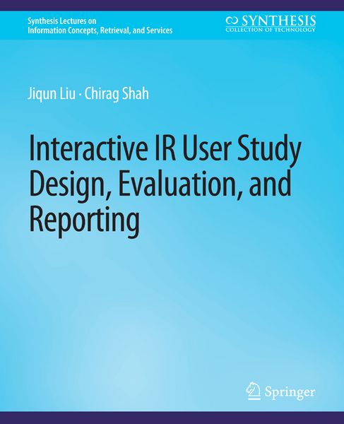 Produktbild: Interactive IR User Study Design, Evaluation, and Reporting
