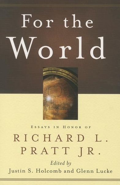 Produktbild: For the World: Essays in Honor of Richard L. Pratt Jr.