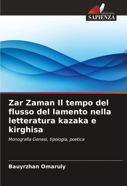 Produktbild: Zar Zaman Il tempo del flusso del lamento nella letteratura kazaka e kirghisa