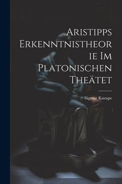 Produktbild: Aristipps Erkenntnistheorie im Platonischen The&auml;tet