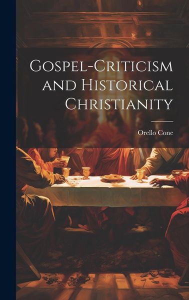 Produktbild: Gospel-Criticism and Historical Christianity