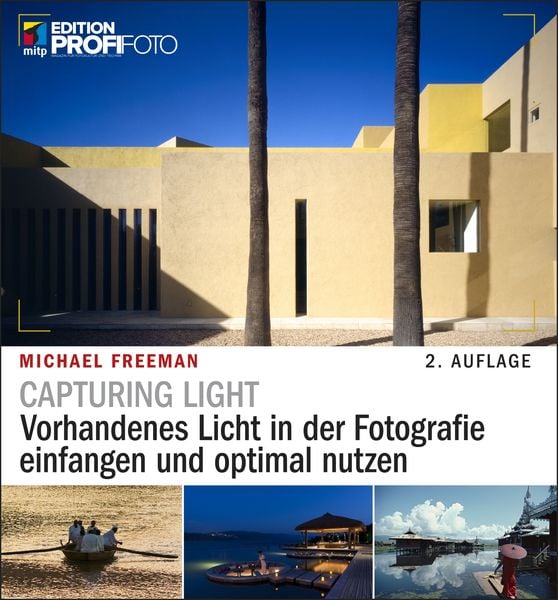 Capturing Light, Taschenbuch von Michael Freeman, Mitp Verlags GmbH & Co.KG, 9783747501795