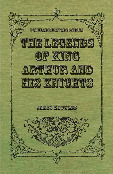 Produktbild: The Legends of King Arthur and His Knights
