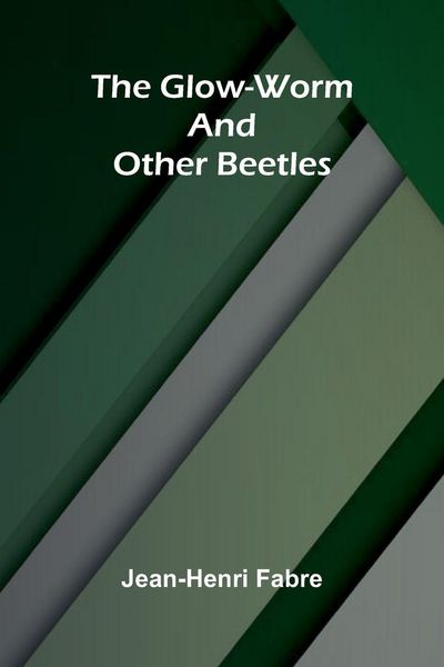 Produktbild: The Glow-Worm and Other Beetles