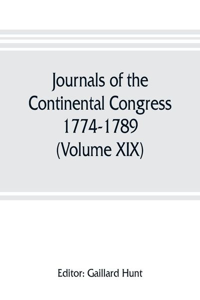 Produktbild: Journals of the Continental Congress, 1774-1789 (Volume XIX) 1781 January 1- April 23