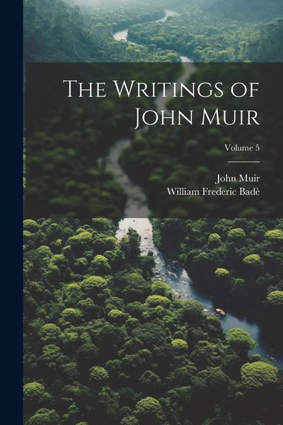 Produktbild: The Writings of John Muir; Volume 5