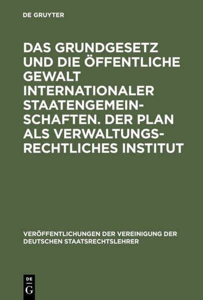 Produktbild: Das Grundgesetz und die &ouml;ffentliche Gewalt internationaler Staatengemeinschaften. Der Plan als verwaltungsrechtliches Institut