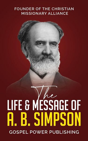 Produktbild: The Life & Message Of A. B. Simpson