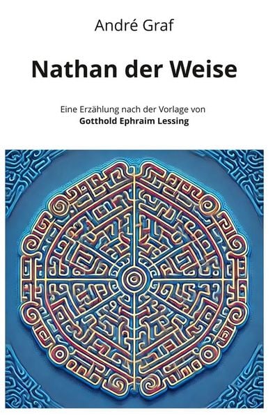 Produktbild: Nathan der Weise: Eine Erz&auml;hlung nach der Vorlage von Gotthold Ephraim Lessing
