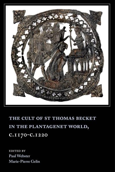 Produktbild: The Cult of St Thomas Becket in the Plantagenet World, C.1170-C.1220
