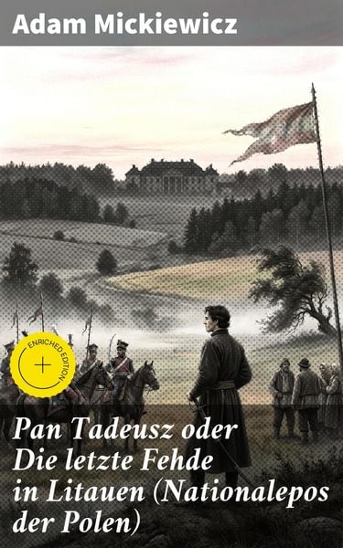 Produktbild: Pan Tadeusz oder Die letzte Fehde in Litauen (Nationalepos der Polen)