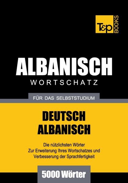 Produktbild: Wortschatz Deutsch-Albanisch f&uuml;r das Selbststudium - 5000 W&ouml;rter