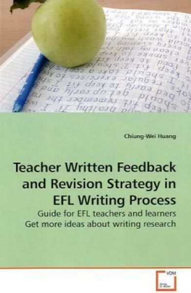 Huang, C: Teacher Written Feedback and Revision Strategy in, Taschenbuch von Chiung-Wei Huang, VDM, 9783639193985