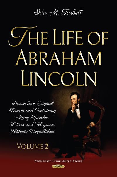 Produktbild: Life of Abraham Lincoln: Drawn from Original Sources and Containing Many Speeches, Letters and Telegrams Hitherto Unpublished. Volume Two