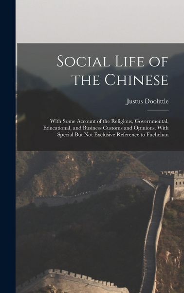 Produktbild: Social Life of the Chinese: With Some Account of the Religious, Governmental, Educational, and Business Customs and Opinions. With Special But Not