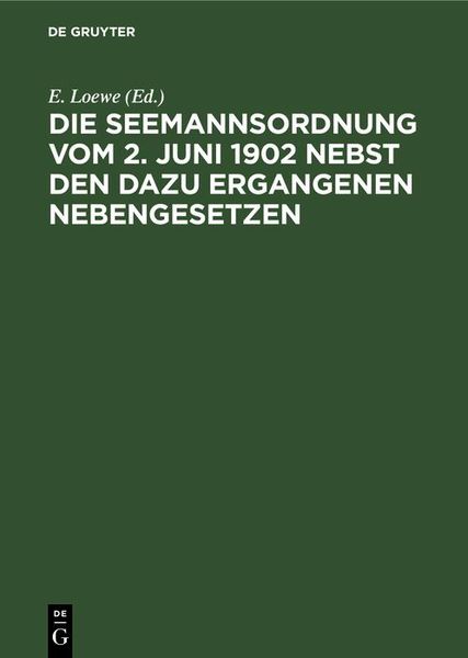 Produktbild: Die Seemannsordnung vom 2. Juni 1902 nebst den dazu ergangenen Nebengesetzen