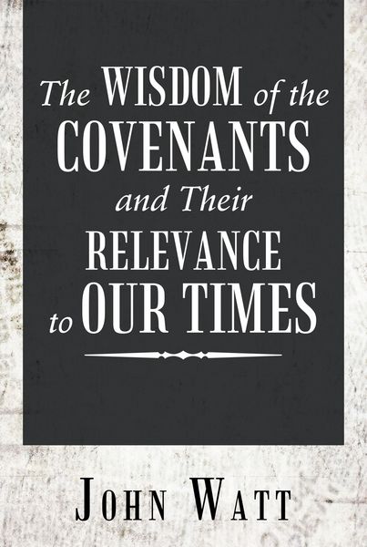 Produktbild: The Wisdom of the Covenants and Their Relevance to Our Times