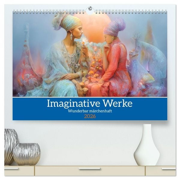 Produktbild: Imaginative Werke - Wunderbar m&auml;rchenhaft (hochwertiger Premium Wandkalender 2026 DIN A2 quer), Kunstdruck in Hochglanz