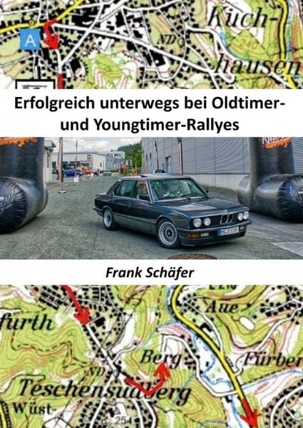 Erfolgreich unterwegs bei Oldtimer- und Youngtimer-Rallyes, Taschenbuch von Frank Schäfer, Epubli, 9783748535461
