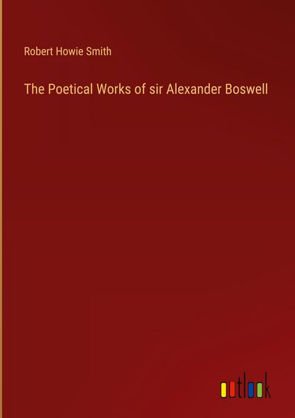 Produktbild: The Poetical Works of sir Alexander Boswell