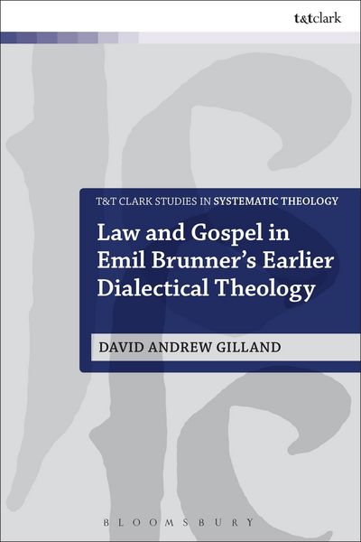 Produktbild: Law and Gospel in Emil Brunner's Earlier Dialectical Theology