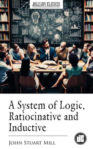 Produktbild: A System of Logic, Ratiocinative and Inductive