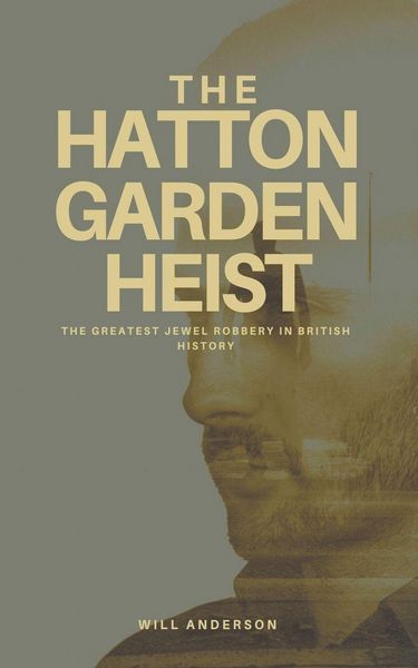 Produktbild: The Hatton Garden Heist