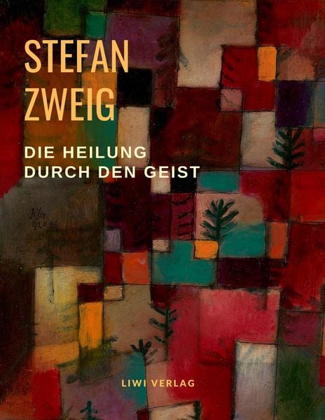 Die Heilung durch den Geist, Taschenbuch von Stefan Zweig, Liwi Literatur- Und Wissenschaftsverlag, 9783965421509