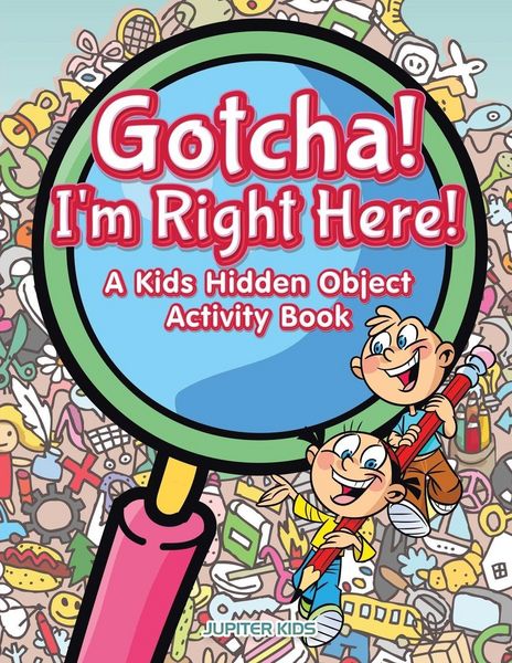Produktbild: Gotcha! I'm Right Here! A Kids Hidden Object Activity Book