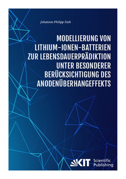 Produktbild: Modellierung von Lithium-Ionen-Batterien zur Lebensdauerpr&auml;diktion unter besonderer Ber&uuml;cksichtigung des Anoden&uuml;berhangeffekts