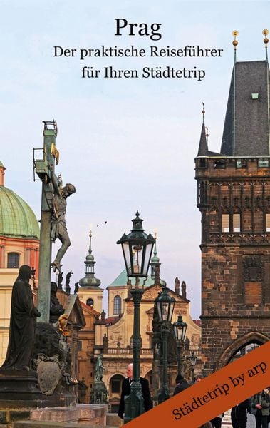Prag - Der praktische Reiseführer für Ihren Städtetrip, Taschenbuch von Angeline Bauer, GRIN, 9783946280200