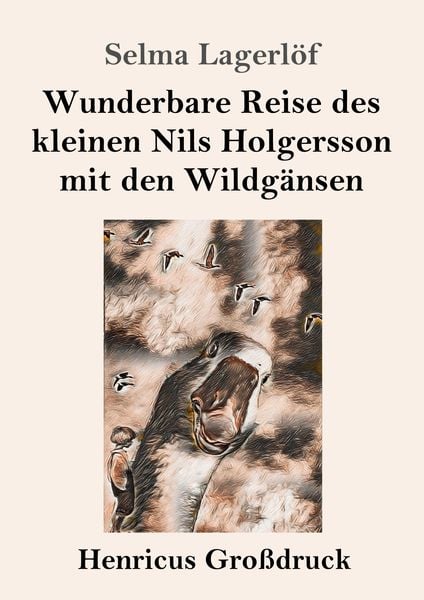 Produktbild: Wunderbare Reise des kleinen Nils Holgersson mit den Wildg&auml;nsen (Gro&szlig;druck)