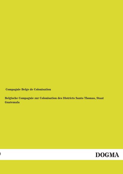 Produktbild: Belgische Compagnie zur Colonisation des Districts Santo Thomas, Staat Guatemala
