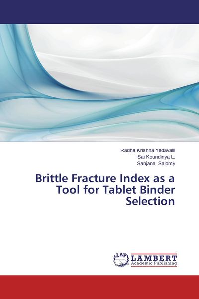 Produktbild: Brittle Fracture Index as a Tool for Tablet Binder Selection