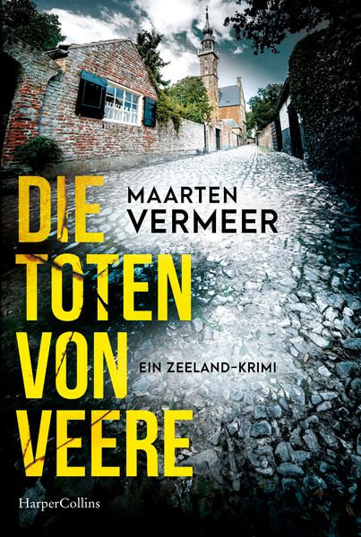 Die Toten von Veere. Ein Zeeland-Krimi, Taschenbuch von Maarten Vermeer, HarperCollins Taschenbuch